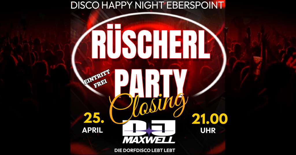 RÜSCHERL-PARTY--CLOSING-VeldenEberspoint-Disco-Happy-Night-2025-04-25 RÜSCHERL-PARTY--CLOSING-VeldenEberspoint-Disco-Happy-Night-2025-04-25