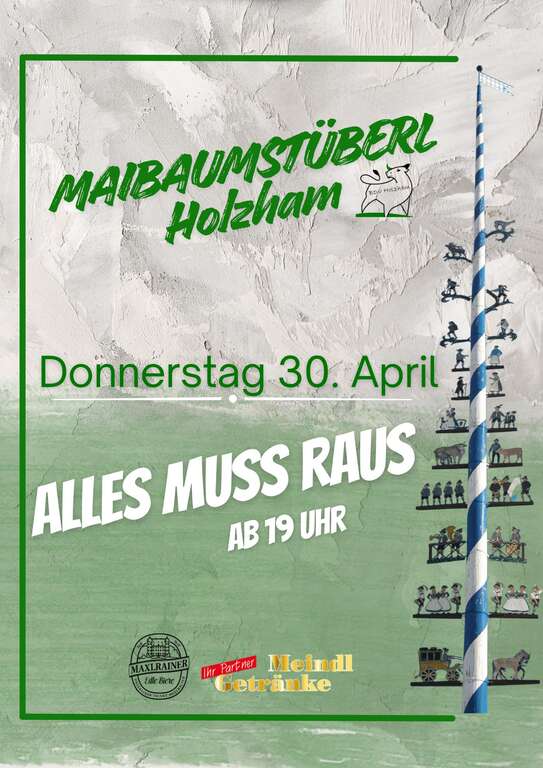 Alles-muss-raus-Maibaumstüberl-Holzham-Maibaumstüberl-Holzham-2026-04-30