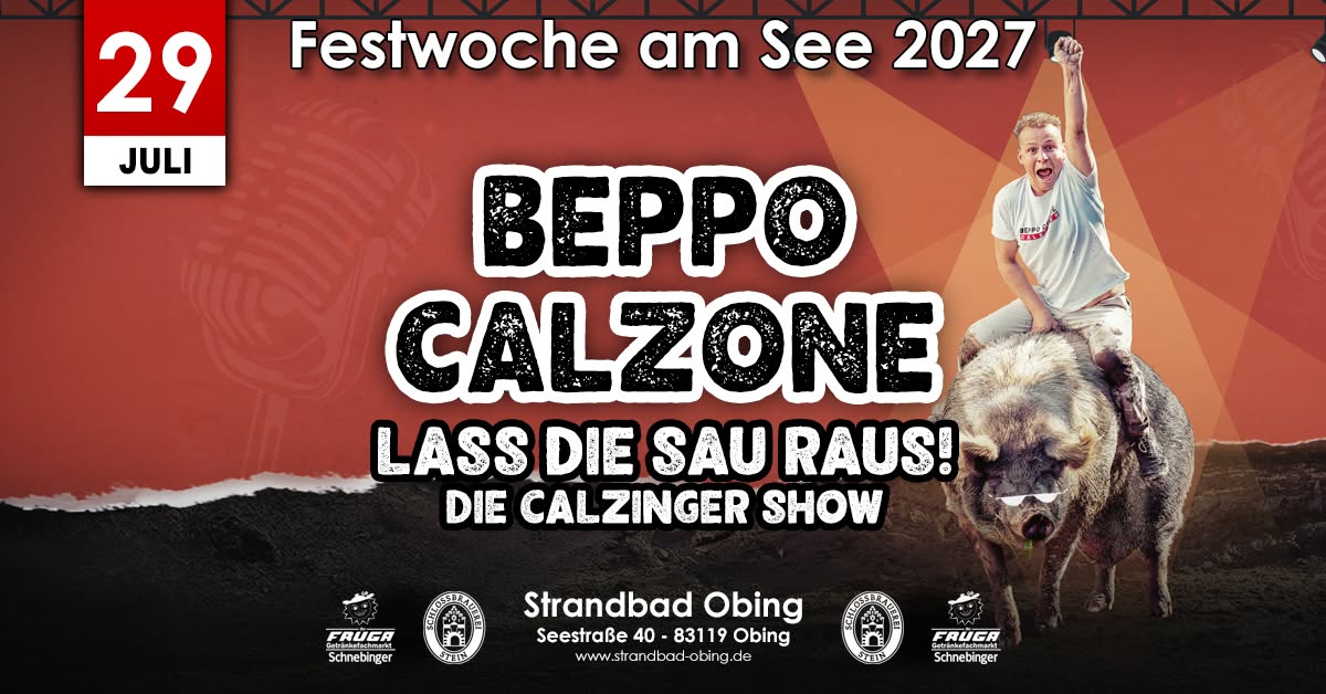 Beppo-Calzone-Lass-die-Sau-raus-Festwoche-am-See-Strandbad-Obing-Seestrasse-40-83119-Obing-CBE-Events-2027-07-29